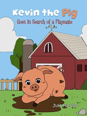 cover image of Kevin the Pig Goes in Search of a Playmate